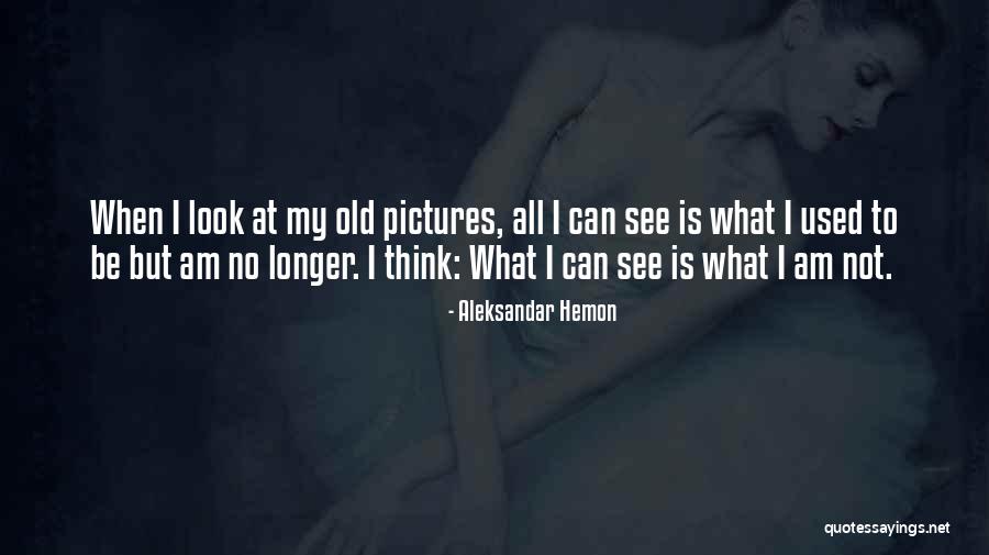 Photography Pictures Quotes By Aleksandar Hemon