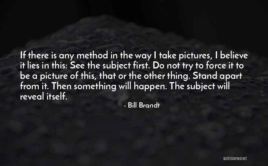 Photography Pictures Quotes By Bill Brandt