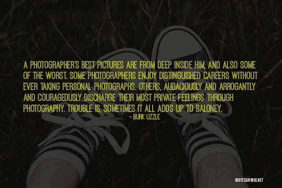 Photography Pictures Quotes By Burk Uzzle Photography Pictures Quotes By Burk Uzzle