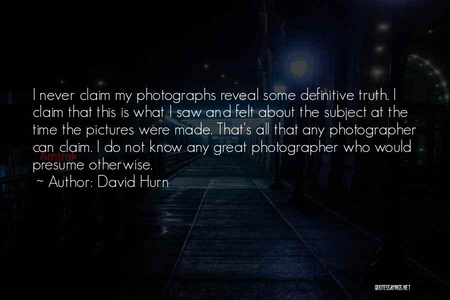 Photography Pictures Quotes By David Hurn