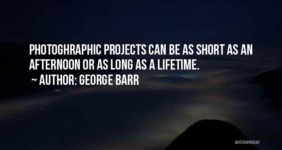 Photography Pictures Quotes By George Barr