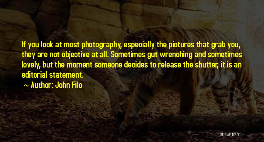 Photography Pictures Quotes By John Filo