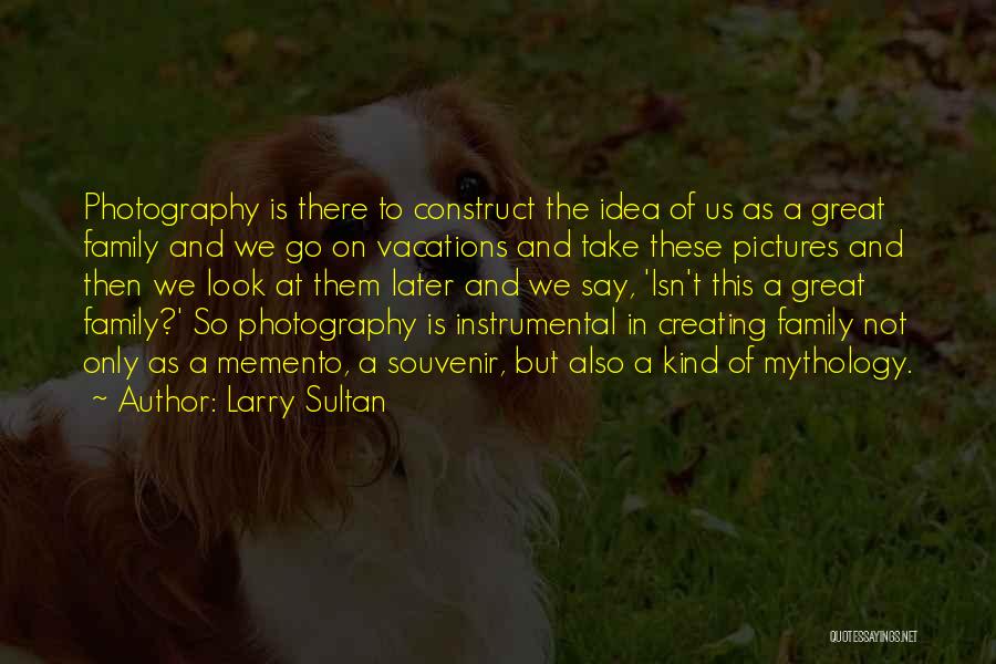 Photography Pictures Quotes By Larry Sultan