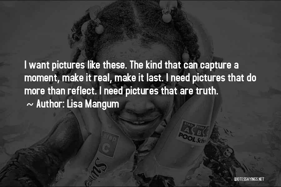 Photography Pictures Quotes By Lisa Mangum