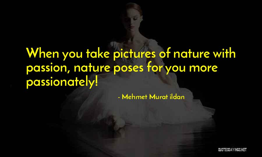 Photography Pictures Quotes By Mehmet Murat Ildan