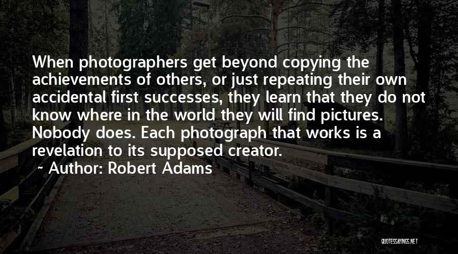 Photography Pictures Quotes By Robert Adams Photography Pictures Quotes By Robert Adams