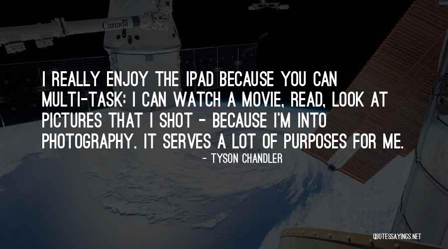 Photography Pictures Quotes By Tyson Chandler