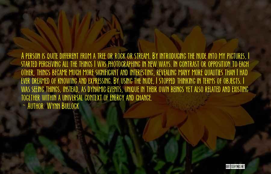 Photography Pictures Quotes By Wynn Bullock Photography Pictures Quotes By Wynn Bullock