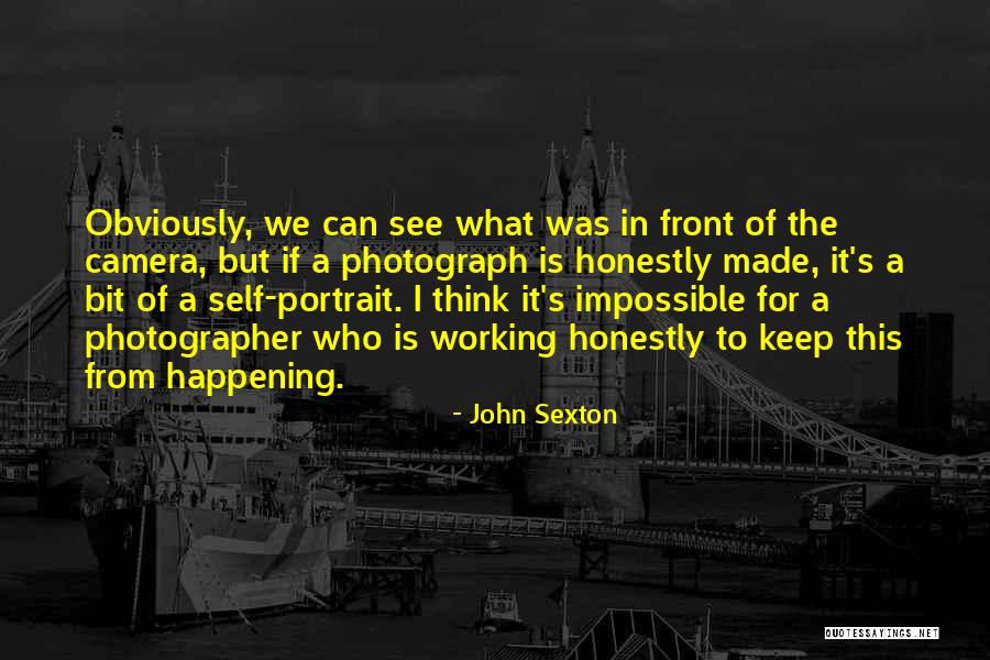 Photography Portrait Quotes By John Sexton Photography Portrait Quotes By John Sexton