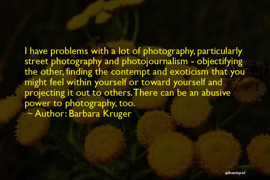 Photography Street Quotes By Barbara Kruger