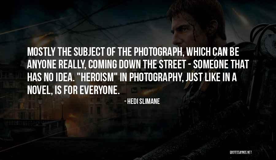 Photography Street Quotes By Hedi Slimane