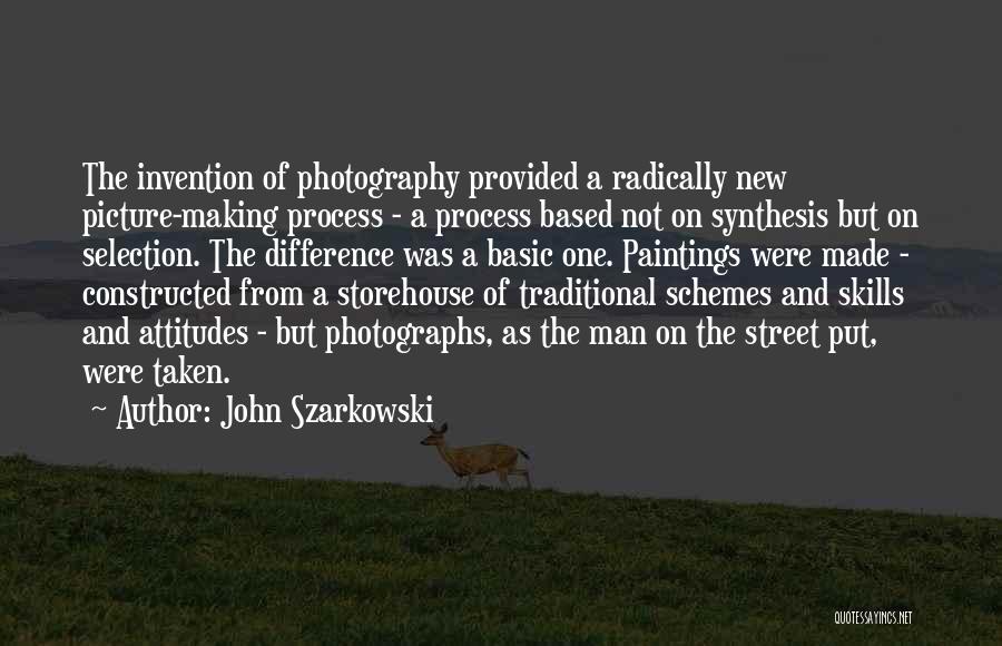 Photography Street Quotes By John Szarkowski