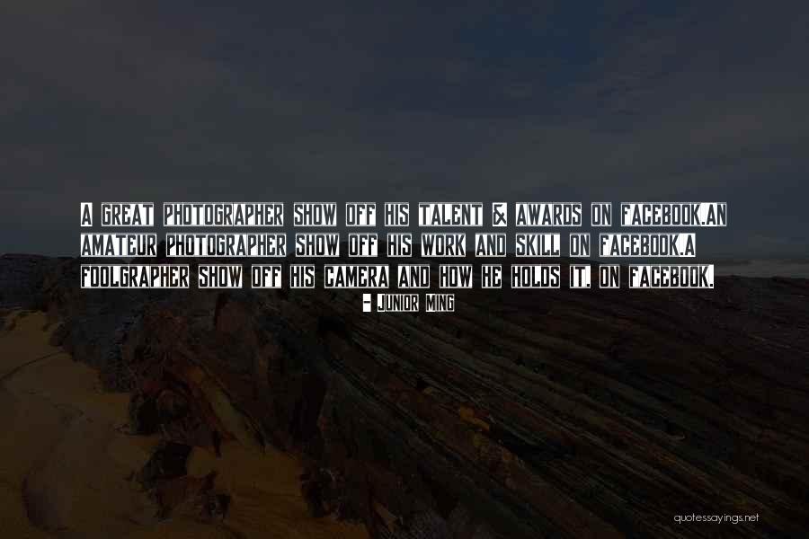 Photography Talent Quotes By Junior Ming Photography Talent Quotes By Junior Ming