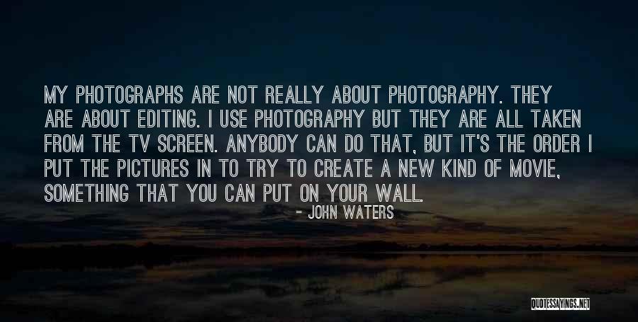 Photography The Movie Quotes By John Waters Photography The Movie Quotes By John Waters