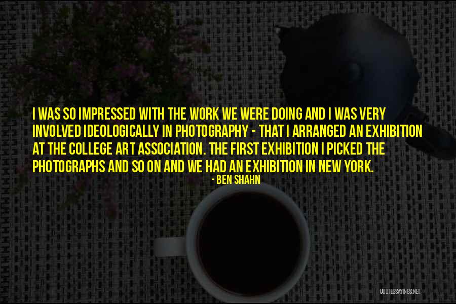 Photography With Quotes By Ben Shahn Photography With Quotes By Ben Shahn