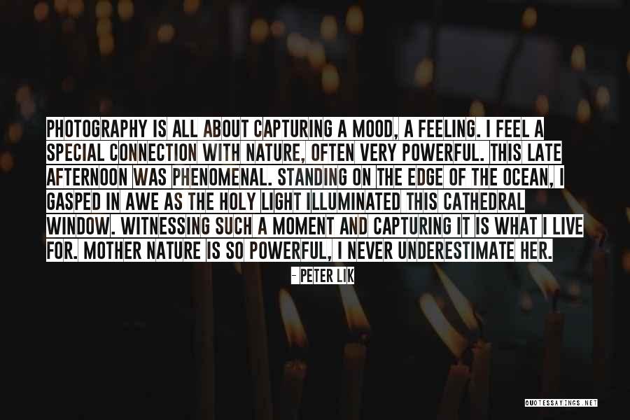 Photography With Quotes By Peter Lik Photography With Quotes By Peter Lik