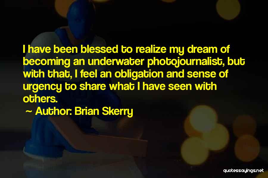 Photojournalist Quotes By Brian Skerry