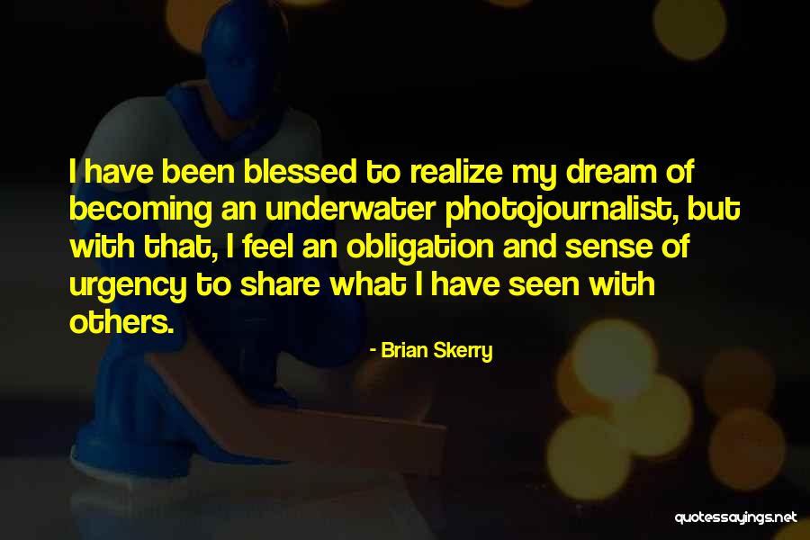 Photojournalist Quotes By Brian Skerry