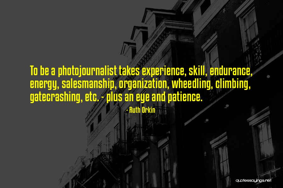 Photojournalist Quotes By Ruth Orkin