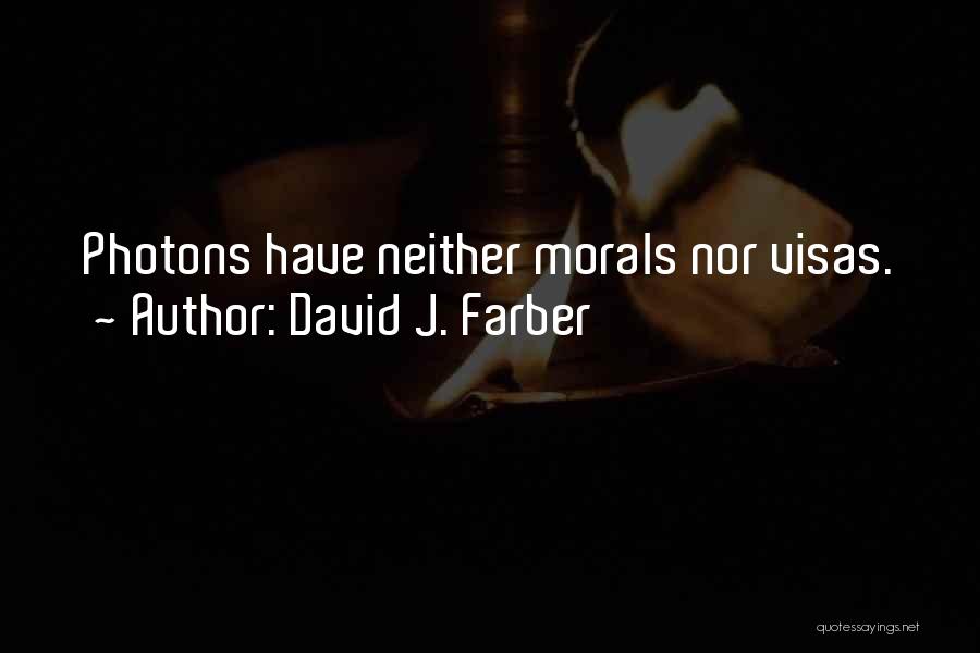 Photons Quotes By David J. Farber