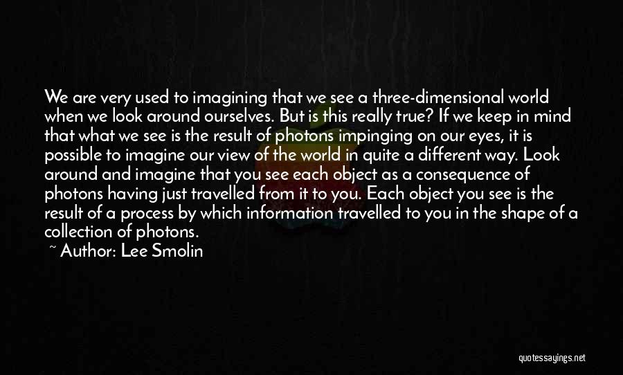 Photons Quotes By Lee Smolin