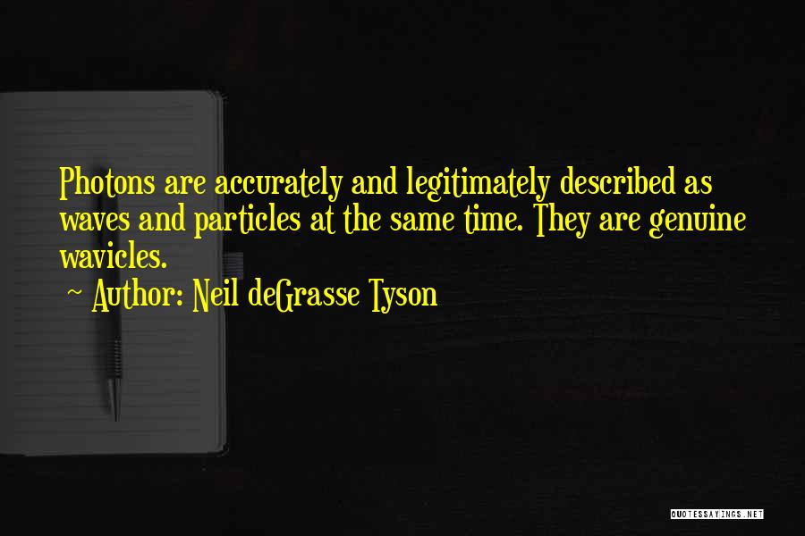 Photons Quotes By Neil DeGrasse Tyson