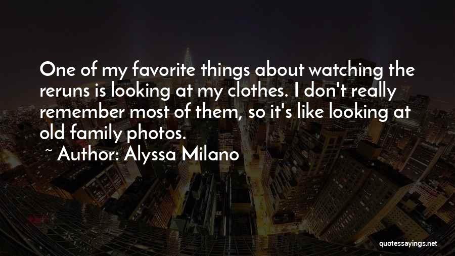 Photos And Family Quotes By Alyssa Milano