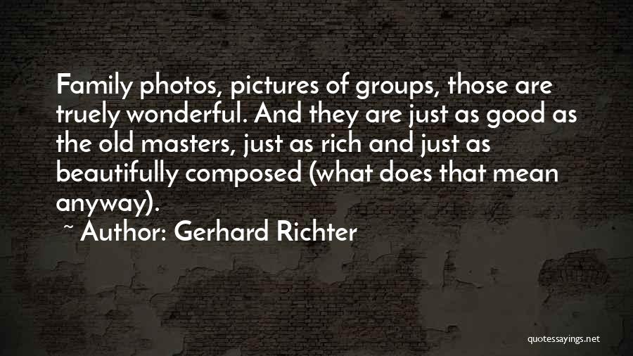 Photos And Family Quotes By Gerhard Richter