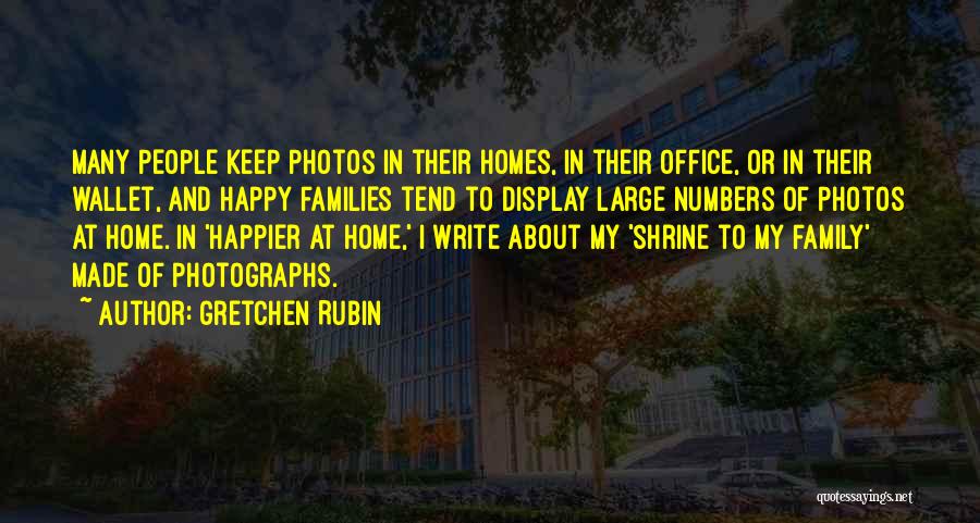 Photos And Family Quotes By Gretchen Rubin