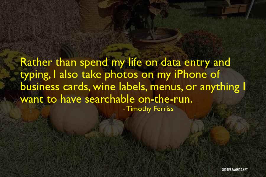 Photos And Life Quotes By Timothy Ferriss