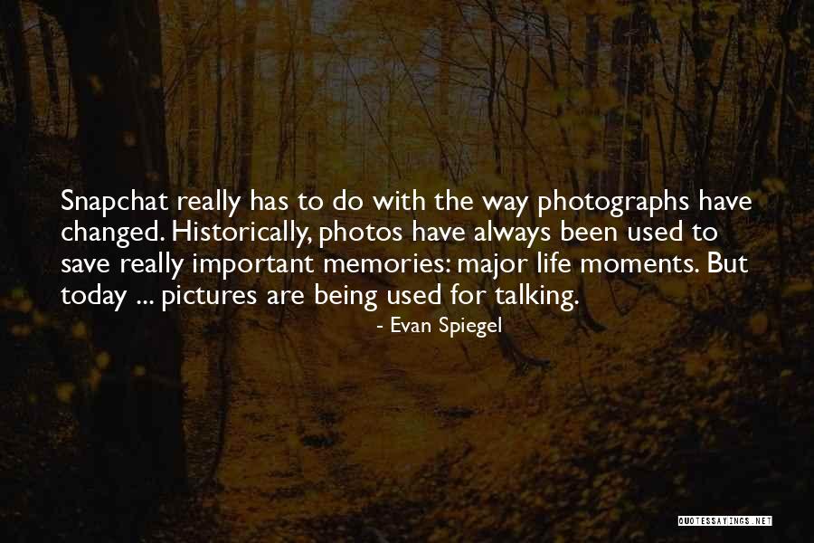 Photos And Memories Quotes By Evan Spiegel Photos And Memories Quotes By Evan Spiegel