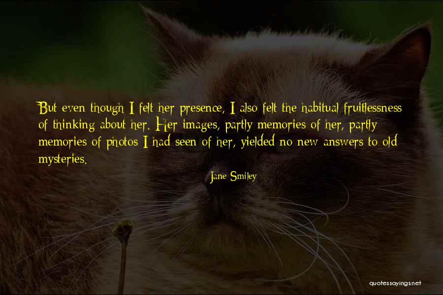 Photos And Memories Quotes By Jane Smiley Photos And Memories Quotes By Jane Smiley