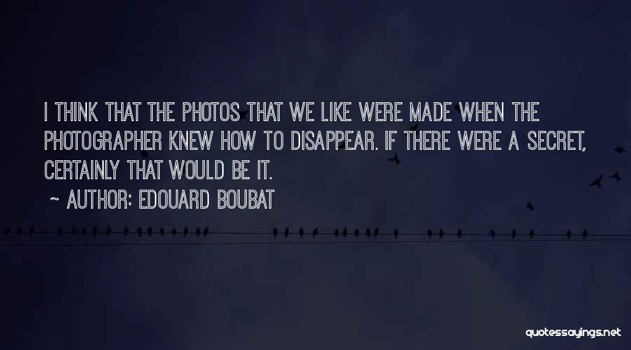 Photos Quotes By Edouard Boubat