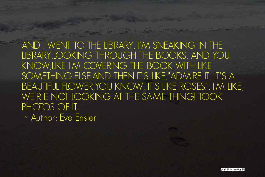 Photos Quotes By Eve Ensler