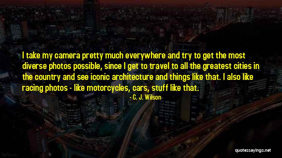 Photos See All Quotes By C. J. Wilson Photos See All Quotes By C. J. Wilson