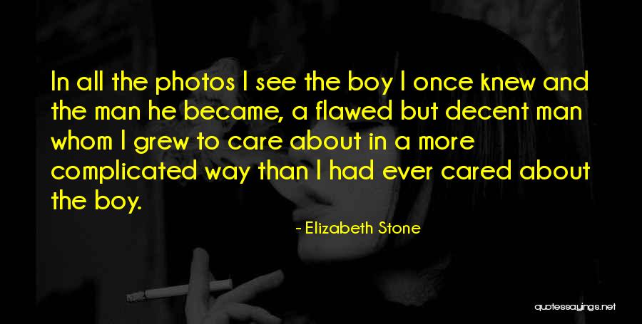 Photos See All Quotes By Elizabeth Stone Photos See All Quotes By Elizabeth Stone