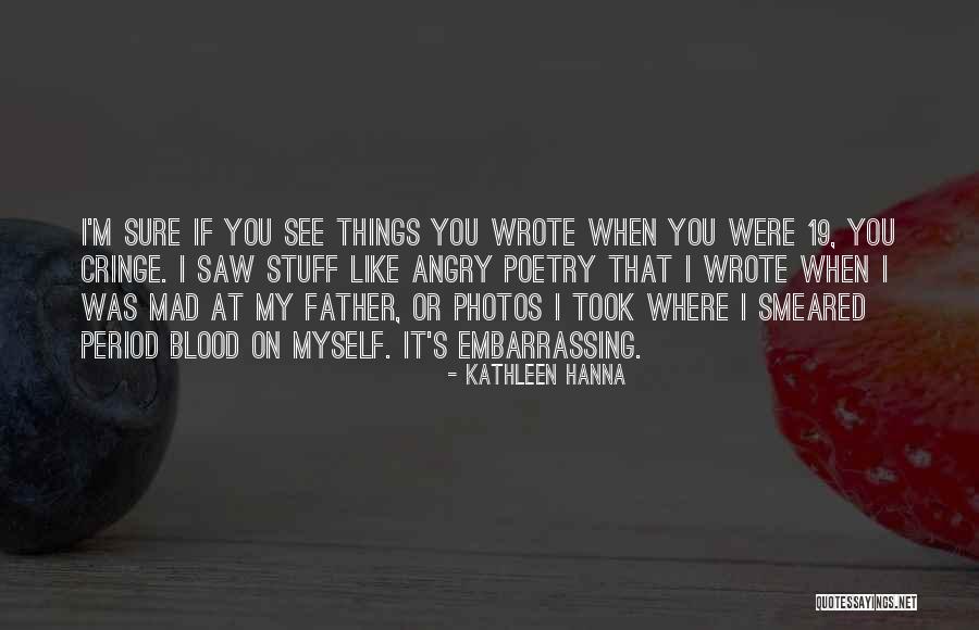 Photos See All Quotes By Kathleen Hanna Photos See All Quotes By Kathleen Hanna