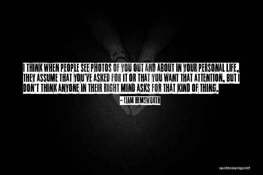 Photos See All Quotes By Liam Hemsworth Photos See All Quotes By Liam Hemsworth