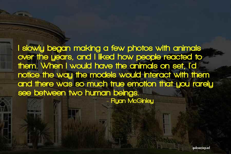 Photos See All Quotes By Ryan McGinley Photos See All Quotes By Ryan McGinley