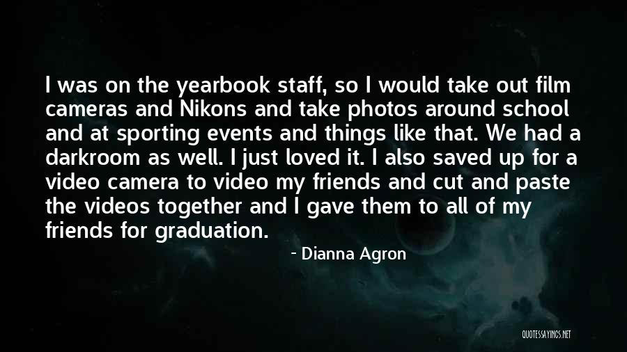 Photos With Friends Quotes By Dianna Agron