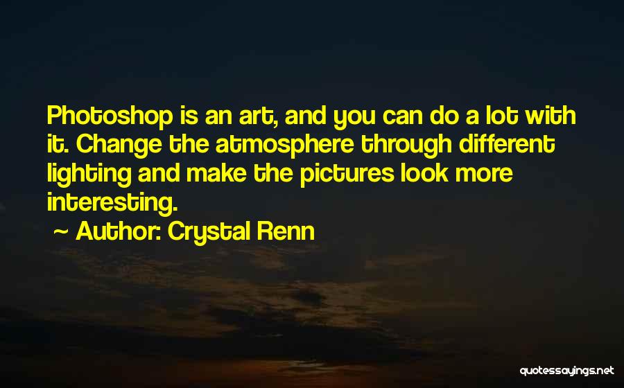 Photoshop Art Quotes By Crystal Renn