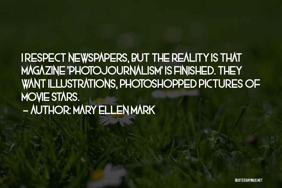 Photoshopped Pictures Quotes By Mary Ellen Mark