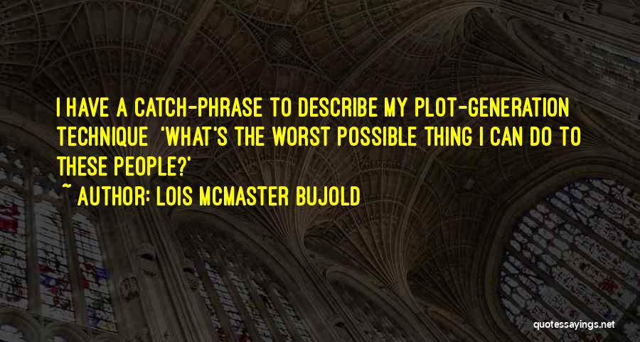 Phrase Quotes By Lois McMaster Bujold