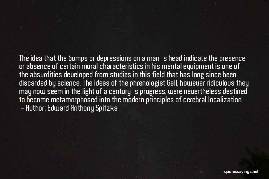 Phrenology Quotes By Edward Anthony Spitzka