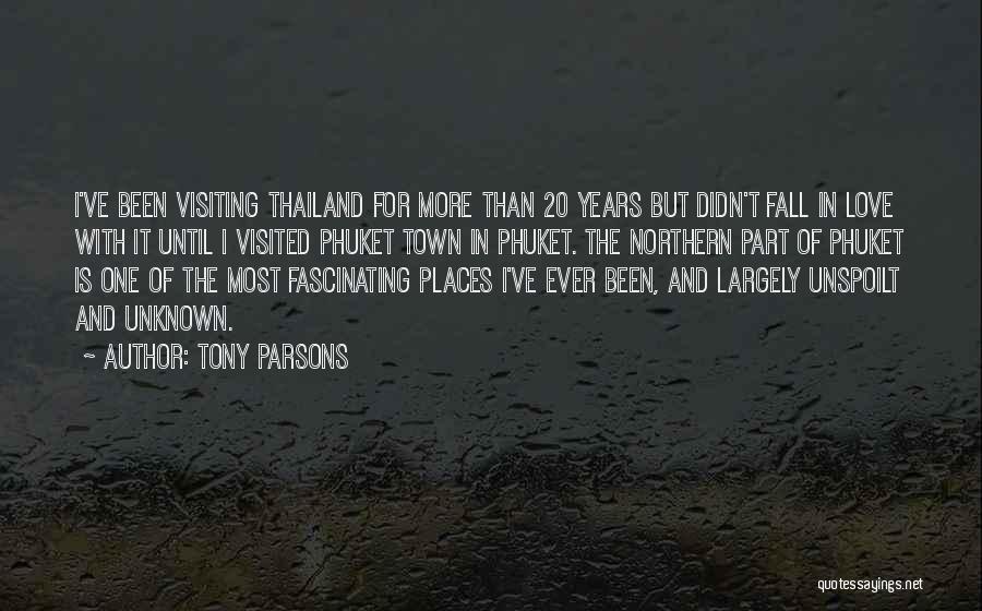 Phuket Thailand Quotes By Tony Parsons