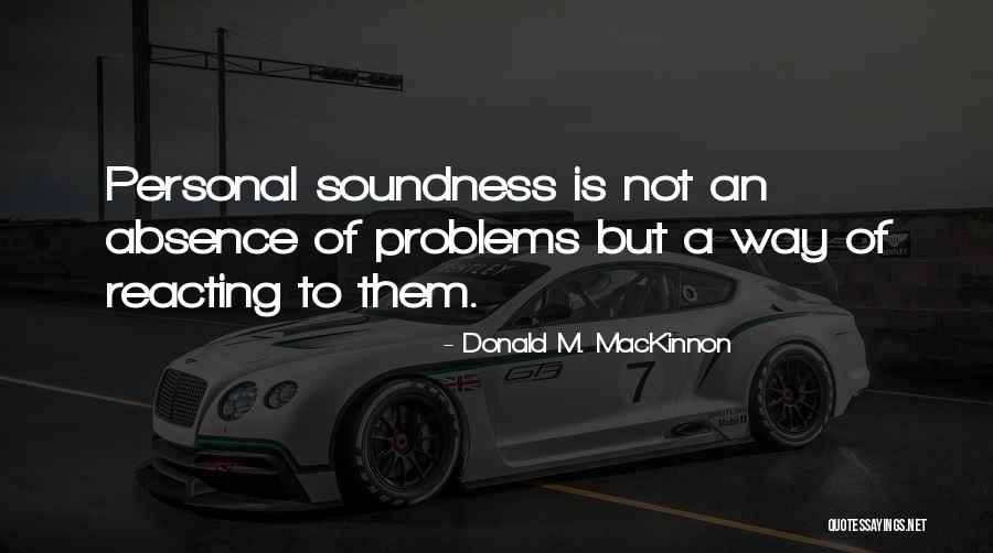Phutharit Prombandals Age Quotes By Donald M. MacKinnon Phutharit Prombandals Age Quotes By Donald M. MacKinnon