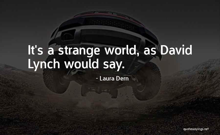 Phycidelics Quotes By Laura Dern Phycidelics Quotes By Laura Dern
