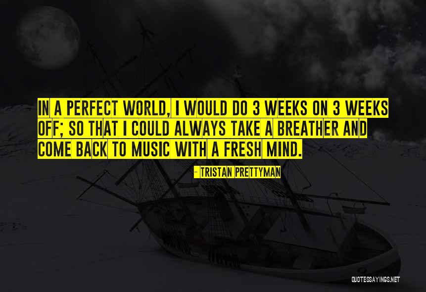 Phyllida Watches Quotes By Tristan Prettyman Phyllida Watches Quotes By Tristan Prettyman