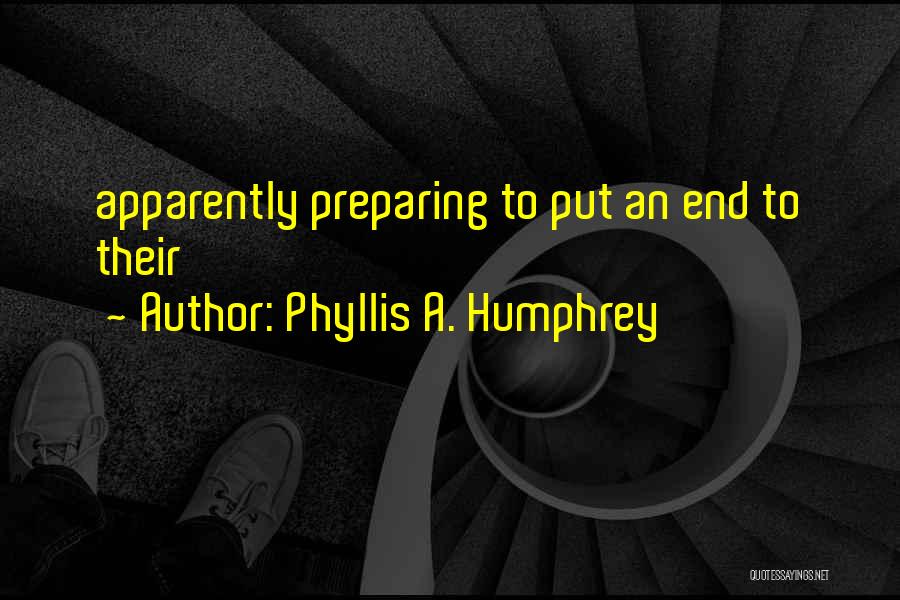 Phyllis A. Humphrey Quotes 1375034