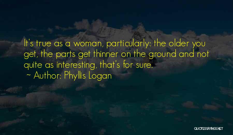 Phyllis Logan Quotes 231749